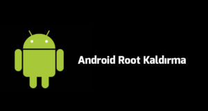 android-root-kaldirma-ve-root-silme-nasil-yapilir